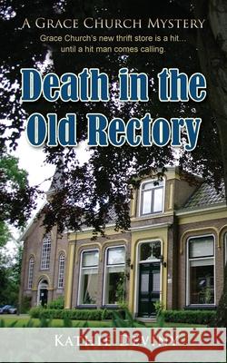 Death in the Old Rectory Kathie Deviny 9781603813433 Camel Press - książka