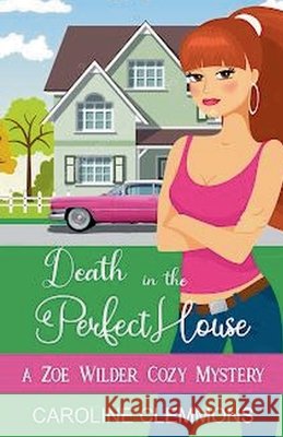 Death in the Perfect House Clemmons, Caroline 9798233542084 Caroline Clemmons - książka