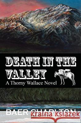 Death in the Valley Baer Nmi Charlton Laura Reynolds David L'Bearz 9780997179538 Mordant Media - książka