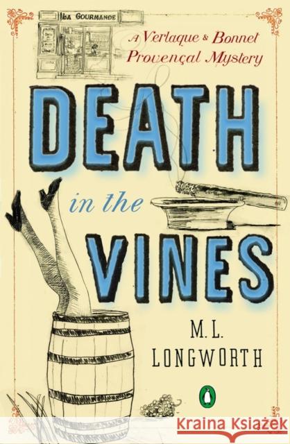 Death In The Vines: A Verlaque and Bonnet Mystery M.L. Longworth 9780143122449 Penguin Putnam Inc - książka