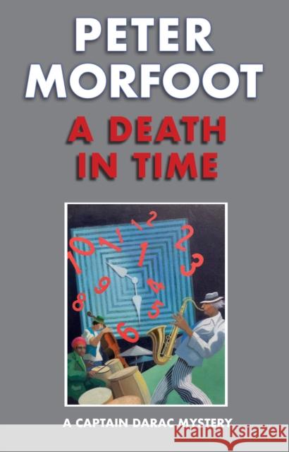 Death in Time: A Captain Darac Mystery Peter Morfoot 9781915530868 Galileo Publishers - książka