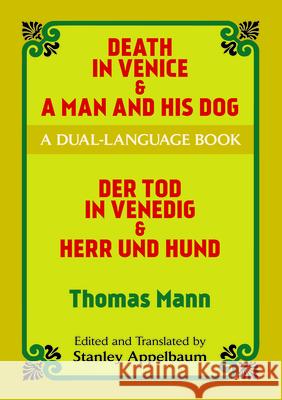 Death in Venice & a Man and His Dog: A Dual-Language Book Thomas Mann Stanley Appelbaum Stanley Appelbaum 9780486416007 Dover Publications - książka