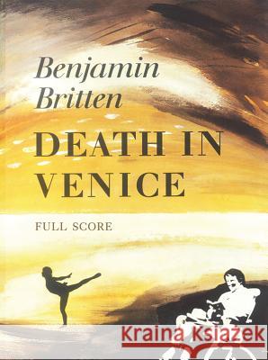 Death in Venice: Full Score Benjamin Britten 9780571539390 Faber & Faber - książka