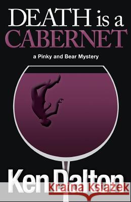 Death is a Cabernet: A Pinky and Bear Mystery Dalton, Ken 9780578091983 Different Drummer Press - książka