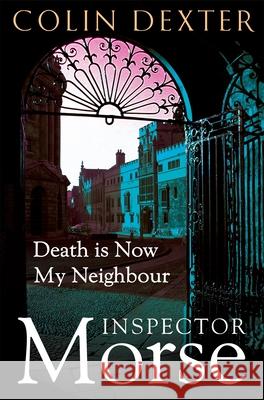 Death is Now My Neighbour Dexter, Colin 9781035005369 Pan Macmillan - książka
