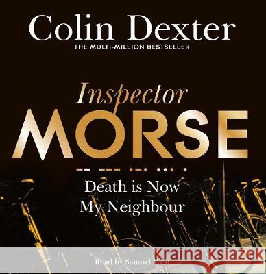 Death is Now My Neighbour  Dexter, Colin 9781509885145 Inspector Morse Mysteries - książka
