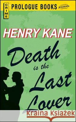 Death Is the Last Lover Henry Kane 9781440556234 Prologue Books - książka