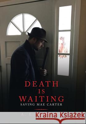 Death Is Waiting: Saving Mae Carter Alton Provost 9781543478754 Xlibris Us - książka