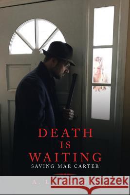 Death Is Waiting: Saving Mae Carter Alton Provost 9781543478761 Xlibris Us - książka