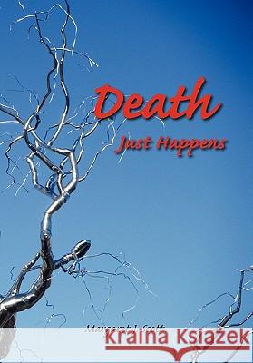 Death Just Happens Margaret J. Scott 9781456841058 Xlibris Corporation - książka