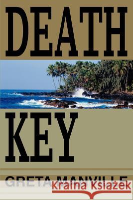 Death Key Greta Manville 9780595342327 iUniverse - książka