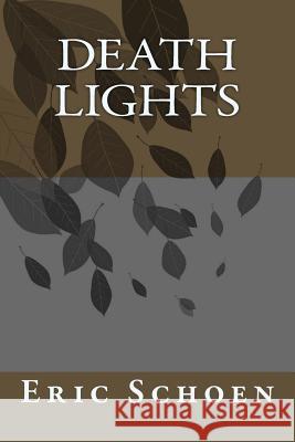 Death Lights Eric Schoen 9781544623511 Createspace Independent Publishing Platform - książka