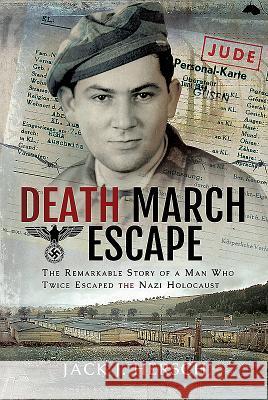 Death March Escape: The Remarkable Story of a Man Who Twice Escaped the Nazi Holocaust Jack J. Hersch 9781526740229 Frontline Books - książka