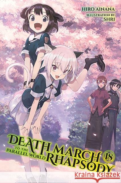 Death March to the Parallel World Rhapsody, Vol. 18 (light novel) Hiro Ainana 9781975343958 Little, Brown & Company - książka