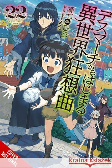 Death March to the Parallel World Rhapsody, Vol. 22 (light novel) Hiro Ainana 9781975344030 Yen on - książka