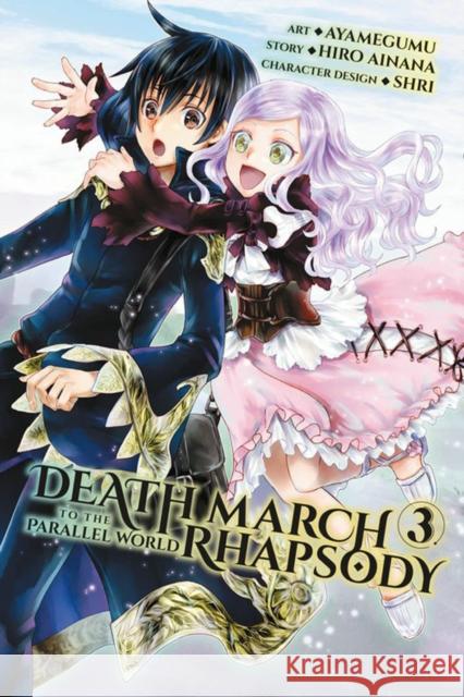 Death March to the Parallel World Rhapsody, Vol. 3 (manga) Hiro Ainana 9780316439626 Little, Brown & Company - książka