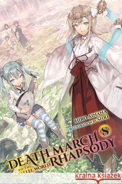 Death March to the Parallel World Rhapsody, Vol. 8 (light novel) Hiro Ainana 9781975301576 Little, Brown & Company - książka