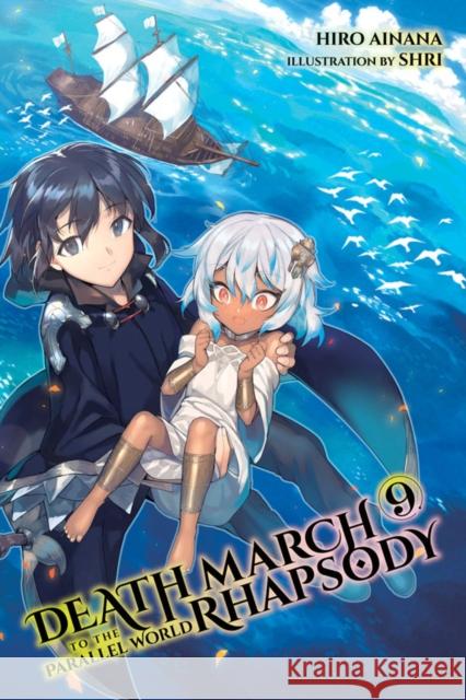 Death March to the Parallel World Rhapsody, Vol. 9 (light novel) Hiro Ainana 9781975301590 Yen on - książka