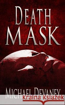 Death Mask Michael Devaney 9781530729197 Createspace Independent Publishing Platform - książka