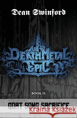 Death Metal Epic: Book Two: Goat Song Sacrifice Swinford, Dean 9781941918166 Atlatl Press - książka