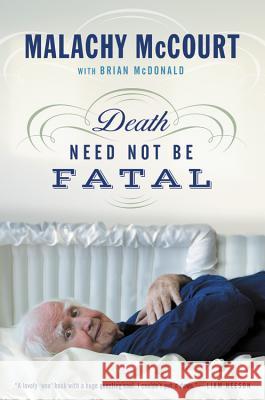 Death Need Not Be Fatal Malachy McCourt Brian McDonald 9781478917045 Center Street - książka