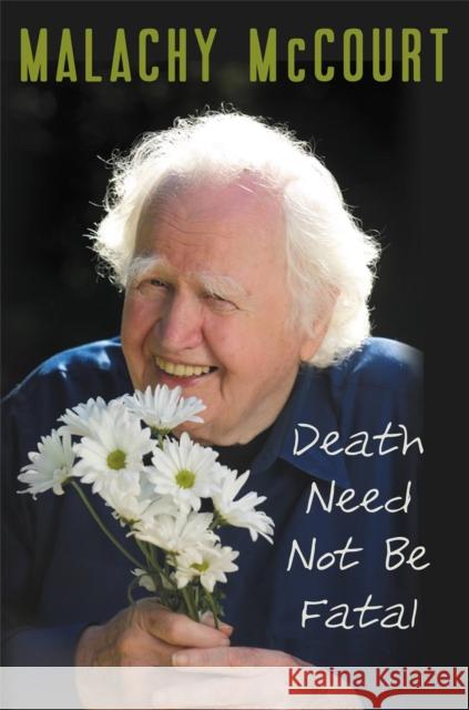 Death Need Not Be Fatal Malachy McCourt 9781478917069 Center Street - książka