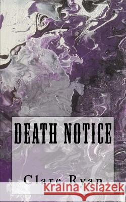 Death Notice Clare Ryan 9781986558440 Createspace Independent Publishing Platform - książka