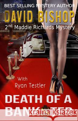Death of a Bankster: A Maddie Richards Mystery David Bishop Paradox Book Cove 9781502547460 Createspace - książka