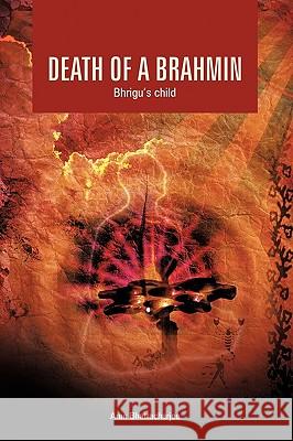 Death of a Brahmin: Bhrigu's Child Bhattacharjee, Arun 9781449024079 Authorhouse - książka