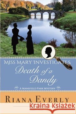 Death of a Dandy: A Mansfield Park Mystery Riana Everly 9781778129704 Bay Crest Press - książka