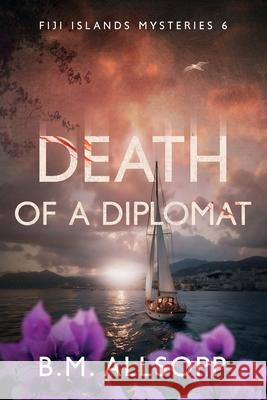 Death Of A Diplomat B. M. Allsopp 9780648891192 Coconut Press - książka
