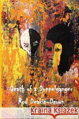 Death of a Doppelganger Rod Deakin-Drown 9781774030707 Silver Bow Publishing - książka