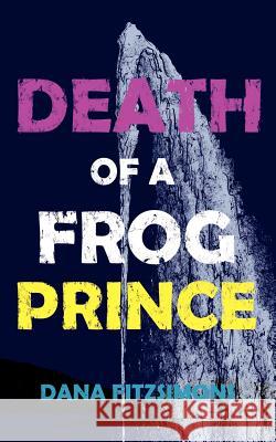 Death of a Frog Prince Dana Fitzsimons 9781847486318 New Generation Publishing - książka