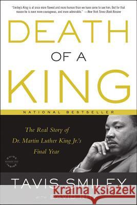 Death of a King: The Real Story of Dr. Martin Luther King Jr.'s Final Year Tavis Smiley David Ritz 9780316332774 Back Bay Books - książka
