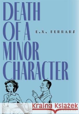 Death of a Minor Character E. X. Ferrars 9781631942754 Felony & Mayhem - książka
