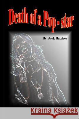 Death Of A Pop-Star Batcher, Jack 9781438247960 Createspace - książka