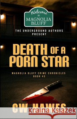 Death of a Porn Star: A Magnolia Bluff Crime Chronicles Mystery Cw Hawes 9781942376620 Cw Hawes - książka