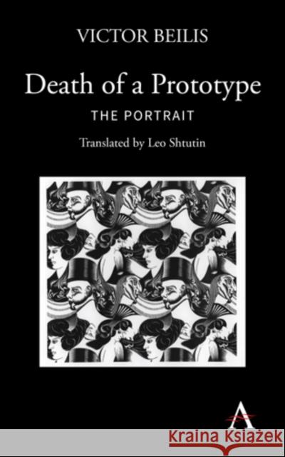 Death of a Prototype: The Portrait Victor Beilis Leo Shtutin 9781783086726 Anthem Press - książka