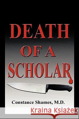 Death of a Scholar Constance Shame 9781456763213 Authorhouse - książka