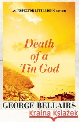 Death of a Tin God: Volume 36 George Bellairs 9781504092500 Open Road Media Mystery & Thri - książka