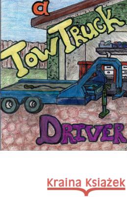 Death Of A Tow Truck Driver Hess, Tammy 9781522989226 Createspace Independent Publishing Platform - książka