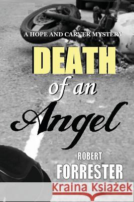 Death of an Angel: A Hope and Carver Mystery Robert Forrester 9781497353046 Createspace - książka
