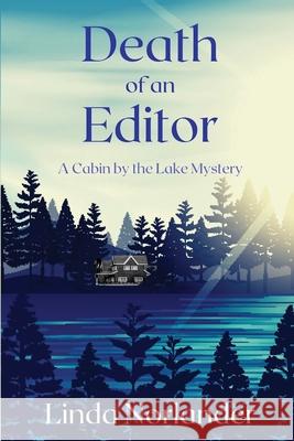 Death of an Editor: A Cabin by the Lake Mystery Linda Norlander 9781947915541 Level Best Books - książka