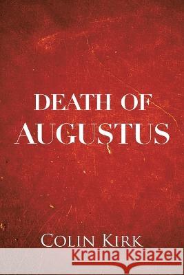 Death of Augustus Colin Kirk 9781664118737 Xlibris UK - książka