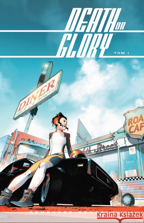 Death of Glory T.1. Dałeś się dopaść Remender Rick Bengal Owen 9788381109345 Non Stop Comics - książka