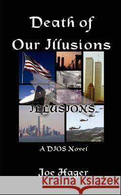 Death of Our Illusions Joe Hager 9780759613294 Authorhouse - książka