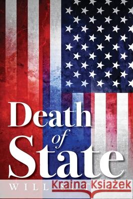 Death of State Wilis J. Sutter 9781641114356 Palmetto Publishing Group - książka