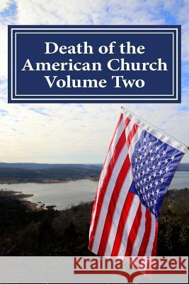 Death of the American Church Volume Two Ernest C. Jett 9781983538834 Createspace Independent Publishing Platform - książka