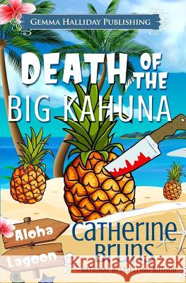Death of the Big Kahuna Catherine Bruns 9781541001541 Createspace Independent Publishing Platform - książka