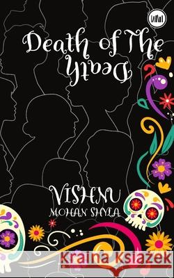 Death of The Death Vishnu Mohan Shyla 9789394378896 Booksthakam Private Limited - książka